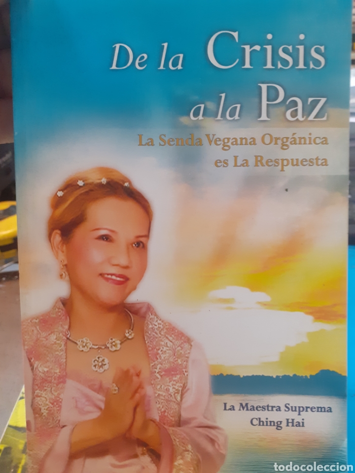 books: DE LA CRISIS A LA PAZ. La senda vegana org&aacute;nica es la respuesta - HAI,Ching