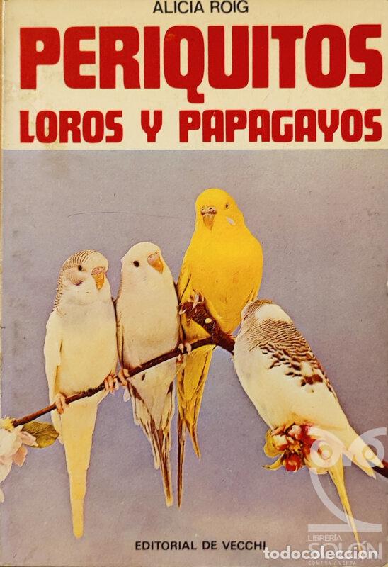 Libros: Periquitos, loros y papagayos - Alicia Roig - Foto 1