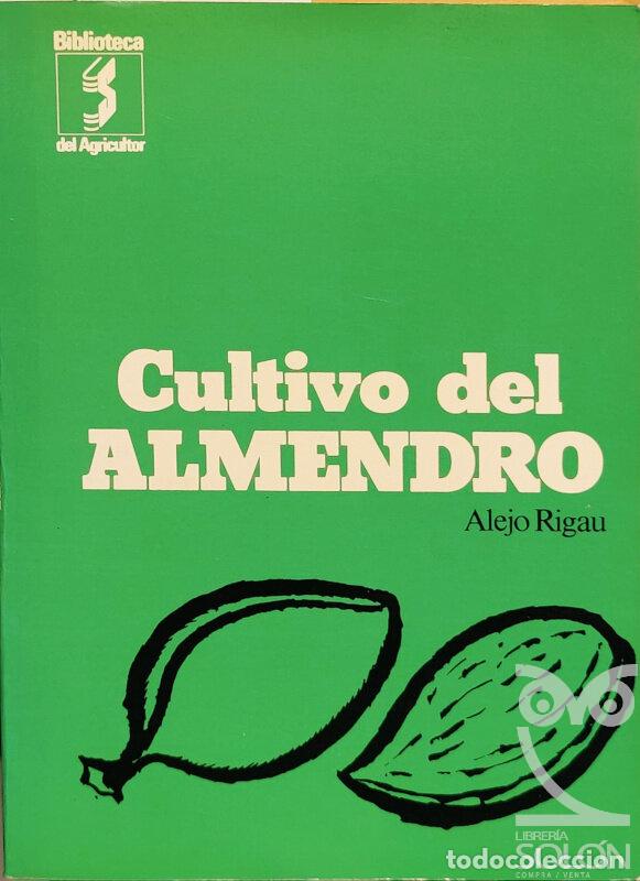 Libros: Cultivo del almendro - Alejo Rigau - Foto 1