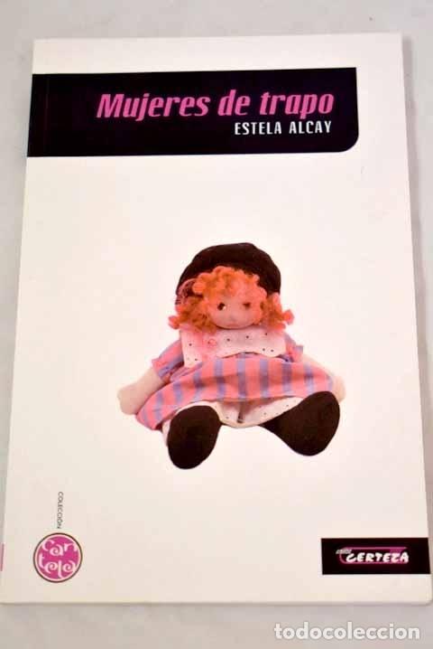 Libri di seconda mano: Mujeres de trapo: Alcay, Estela.- Alcay, Estela