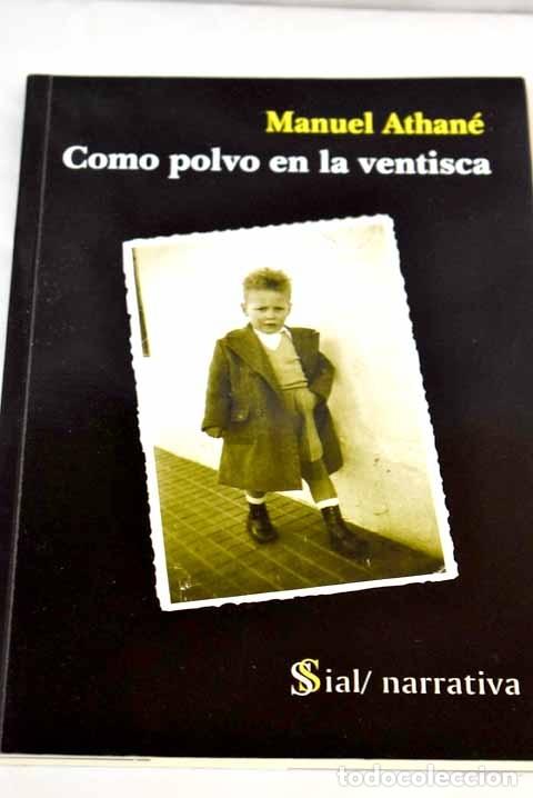 Libros: Como polvo en la ventisca: met&aacute;foras de una vida.- Athan&eacute;, Manuel - Foto 1