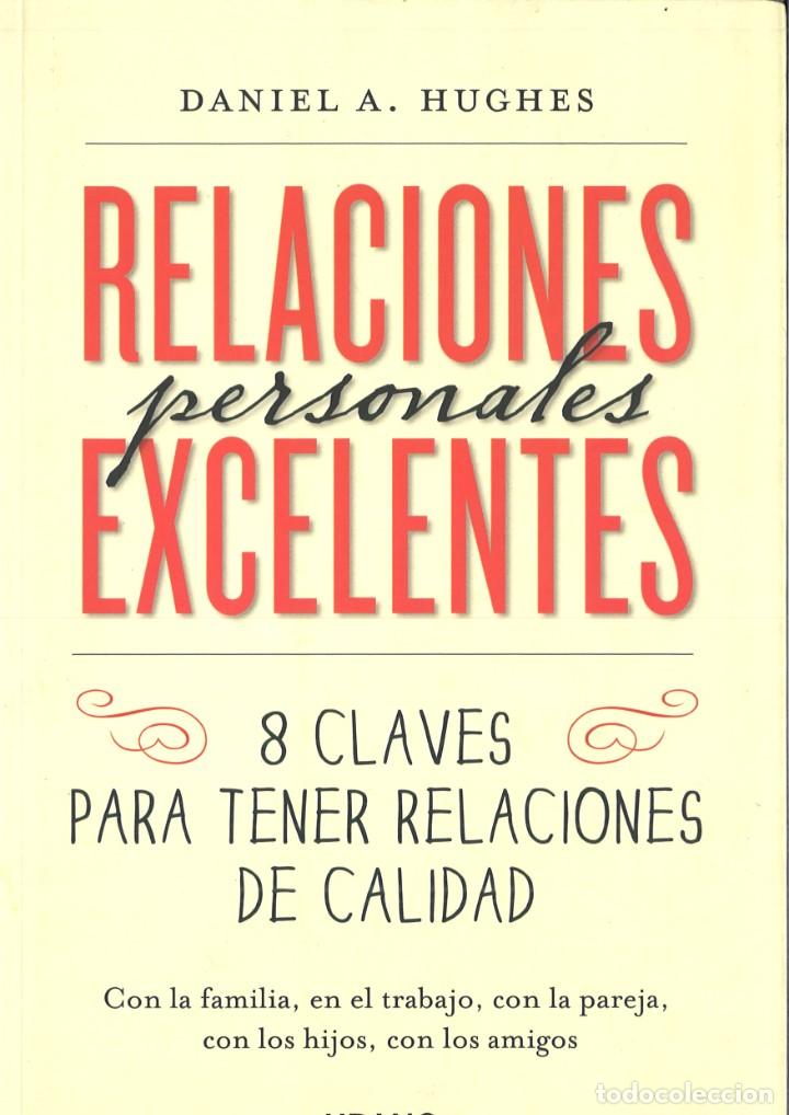 Libri di seconda mano: RELACIONES PERSONALES EXCELENTES. 8 CLAVES PARA TENER RELACIONES DE CALIDAD. Daniel A. Hughes