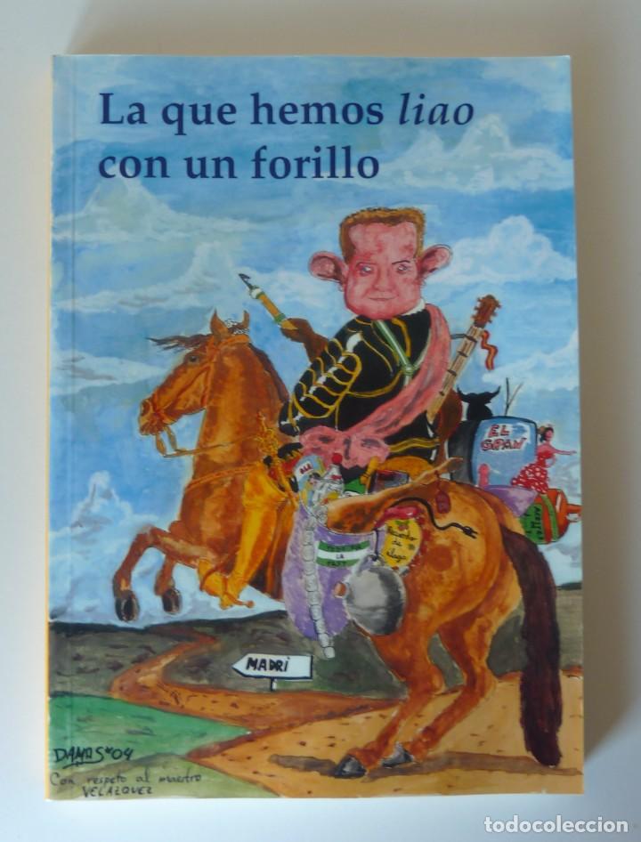 Libros: LA QUE HEMOS LIAO CON UN FORILLO // ASOCIACION CULTURAL ALTERNATIVA TOSIRIANA/ 2004