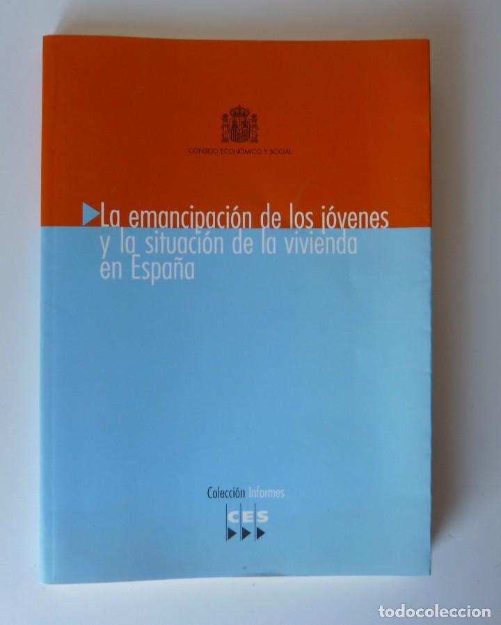 Libros: LA EMANCIPACION DE LOS JOVENES Y LA SITUACION DE LA VIVIENDA EN ESPA&Ntilde;A/CES/ 2002