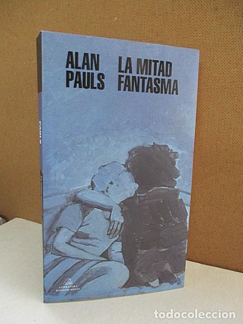 Libros: PAULS, ALAN. - LA MITAD FANTASMA. - Foto 1