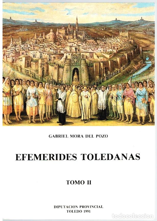 Libros: Efem&eacute;rides toledanas tomo II - Gabriel Mora del Pozo - Foto 2