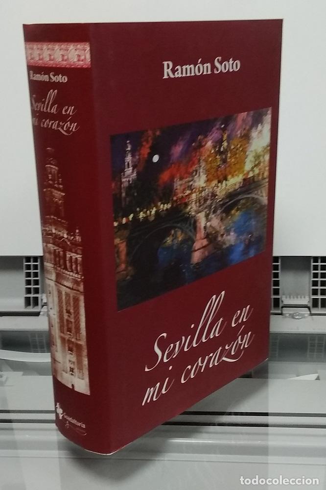 Libri di seconda mano: Sevilla en mi coraz&oacute;n - Ram&oacute;n Soto Palacios