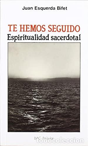 Libros: TE HEMOS SEGUIDO - Esquerda Bifet,Juan - Foto 1