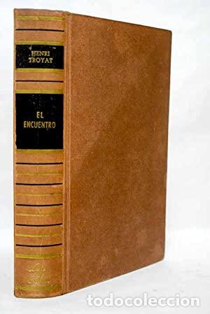 Libros: EL ENCUENTRO - Troyat,Henri - Foto 1