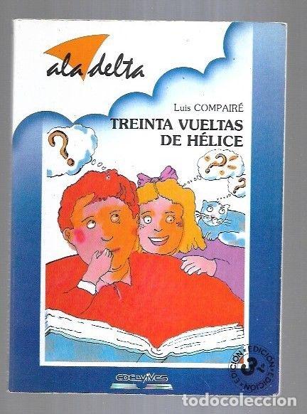 Libros: TREINTA VUELTAS DE HELICE - COMPAIRE, LUIS - Foto 2