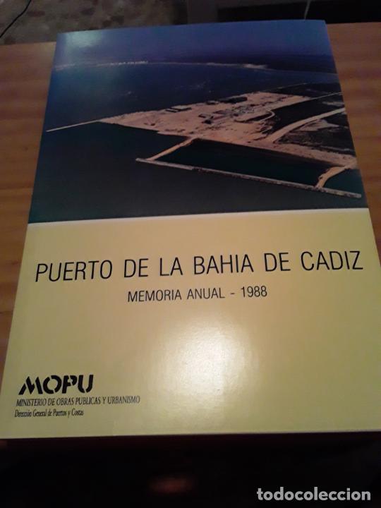 books: PUERTO DE LA BAHIA DE CADIZ.MEMORIA ANUAL 1988.MINISTERIO DE OBRAS PUBLICAS Y URBANISMO.152 PAGINAS.