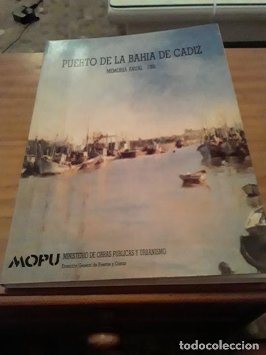 books: PUERTO DE LA BAHIA DE CADIZ.MEMORIA ANUAL 1986.MINISTERIO DE OBRAS PUBLICAS Y URBANISMO.142 PAGINAS.