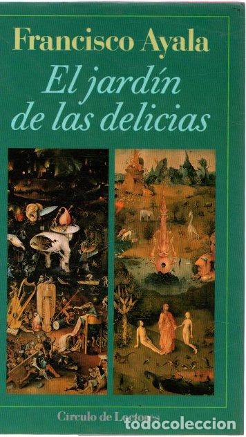 Libros: El jard&iacute;n de las delicias - Ayala, Francisco - Foto 1