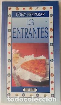 Libros: C&oacute;mo preparar los entrantes - Foto 1