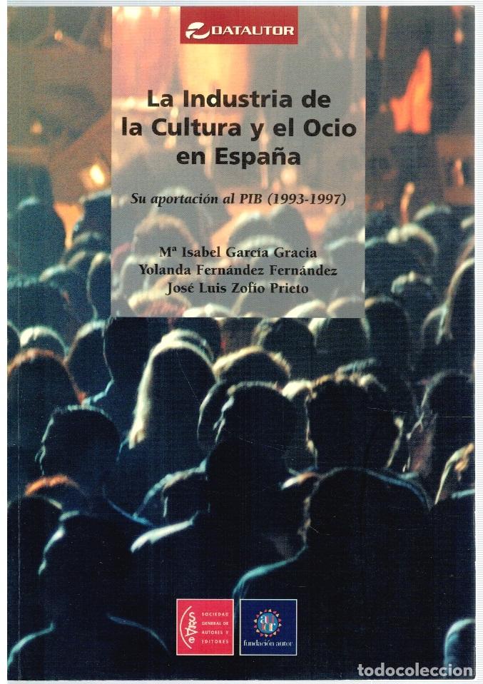 Libri di seconda mano: La industria de la cultura y el ocio en Espa&ntilde;a. Su aportaci&oacute;n al PIB (1993-1997) - M&ordf; Isabel Garc&iacute;a