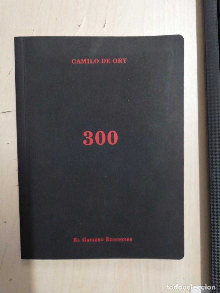 Libros: 300. Ory, Camilo de. EL GAVIERO EDICIONES. 1&ordf; Edici&oacute;n, 2012 (Limitada a 666 ejemplares numerados). - Foto 1