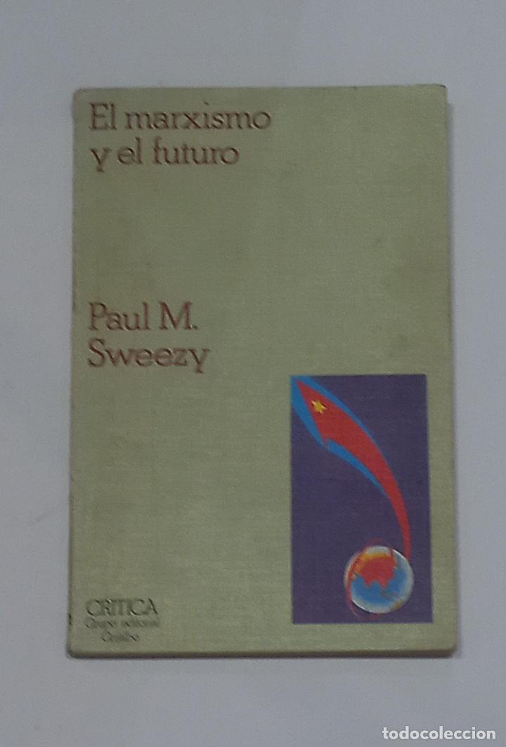 Libros: SWEEZY, Paul M. - El marxismo y el futuro. - Foto 1