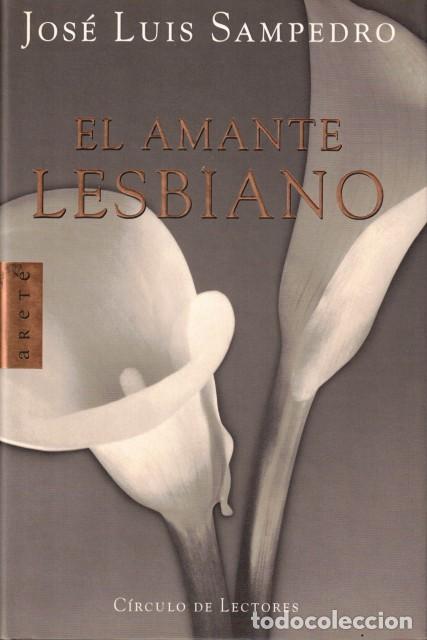 Libros: El amante lesbiano - Sampedro, Jos&eacute; Luis - Foto 1