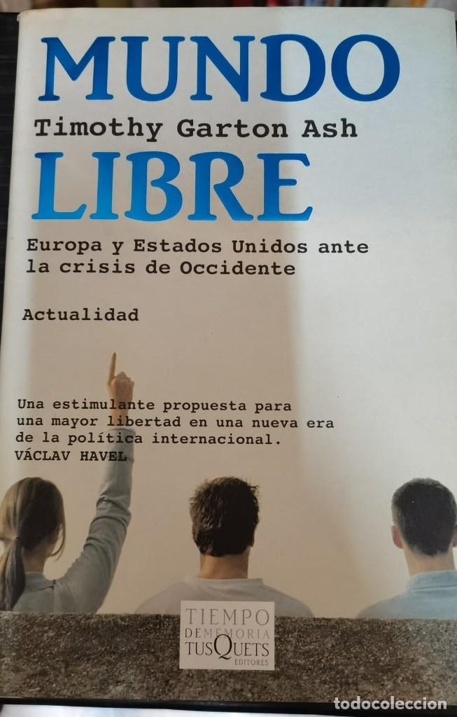 Libros: Mundo libre - Timothy Garton ASh - Foto 1