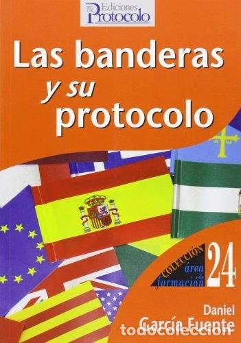Libros: LAS BANDERAS Y SU PROTOCOLO - DANIEL GARC&Iacute;A FUENTE - Foto 1
