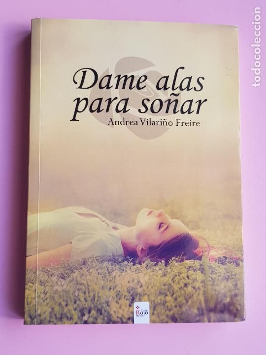 B&uuml;cher: Libro-Dame alas para so&ntilde;ar-Andrea Vilari&ntilde;o Freire-1&ordf;edici&oacute;n 2014-ED. C&iacute;rculo Rojo- Coleccionistas-Ex