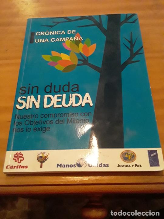 books: SIN DUDA,SIN DEUDA.CRONICA DE UNA CAMPA&Ntilde;A.VER INDICE.148 PAGINAS.CONTIENE UN CD.