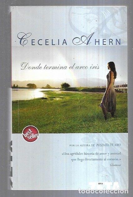 Libros: DONDE TERMINA EL ARCO IRIS - AHERN, CECELIA - Foto 2