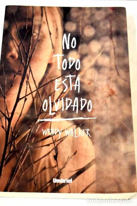 Libros: No todo est&aacute; olvidado.- Walker, Wendy - Foto 1