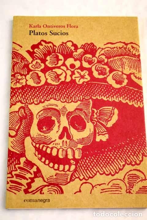 Libros: Platos sucios.- Ontiveros Flora, Karla - Foto 1