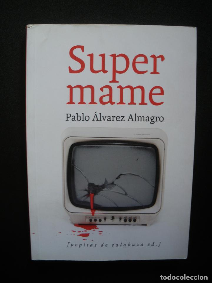 Libros: &Aacute;LVAREZ ALMAGRO, Pablo - Supermame - Foto 1
