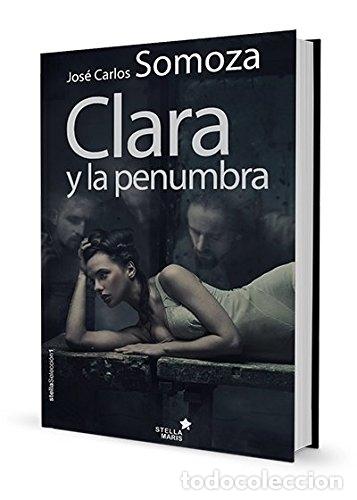 Libros: CLARA Y LA PENUMBRA - SOMOZA, JOSE CARLOS - Foto 1