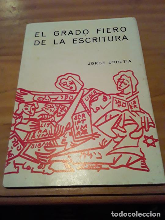 books: EL GRADO FIERO DE LA ESCRITURA.JORGE URRUTIA.1977.33 PAGINAS.