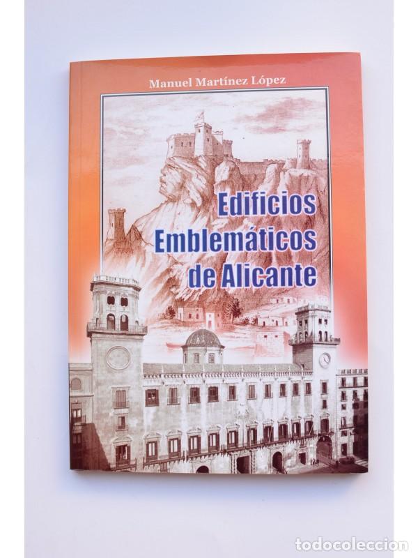 Libros: Edificios emblem&aacute;ticos de Alicante - MART&Iacute;NEZ L&Oacute;PEZ, Manuel - Foto 1