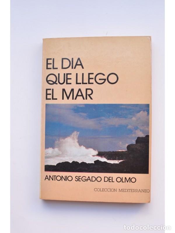 Libros: El d&iacute;a que lleg&oacute; el mar - SEGADO DEL OLMO, Antonio - Foto 1