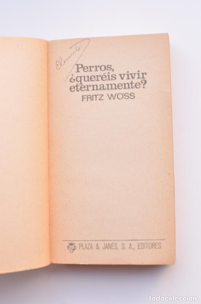 Libros: Perros, &iquest;quer&eacute;is vivir eternamente? - WOSS, Fritz - Foto 2