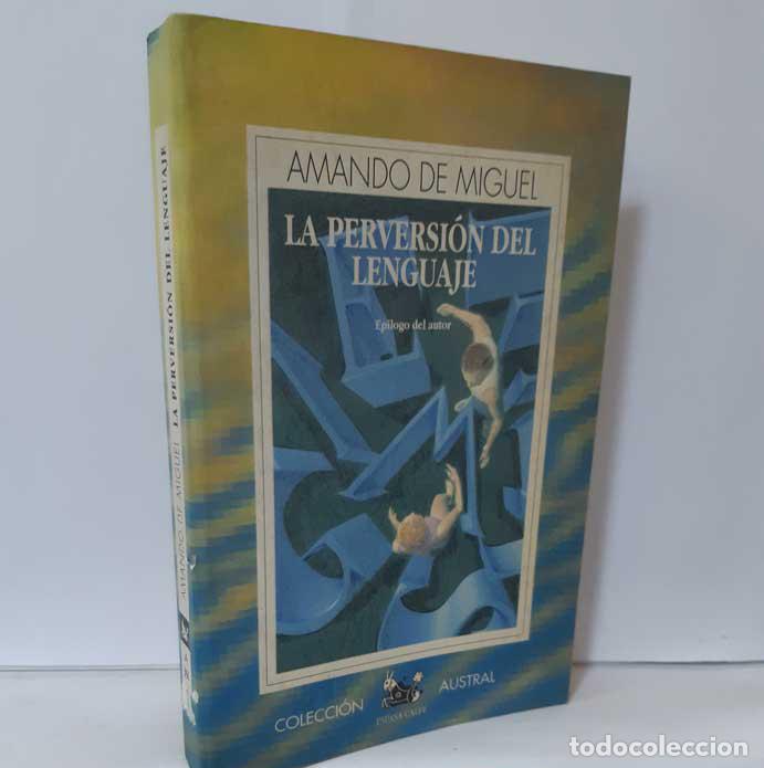 Libros: LA PERVERSI&Oacute;N DEL LENGUAJE - MIGUEL, AMANDO DE - Foto 1