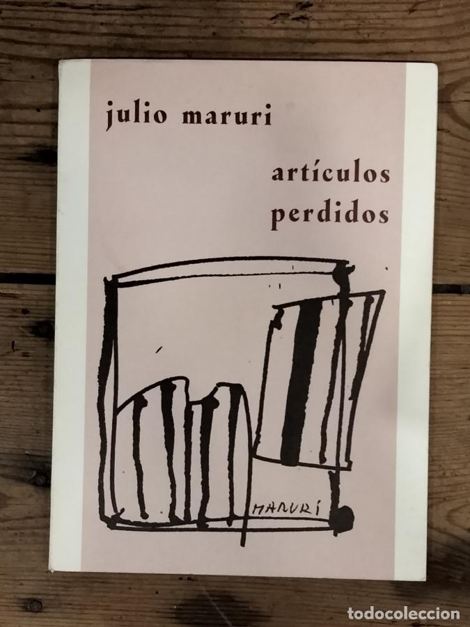 Libros: MARURI, Julio. - ART&Iacute;CULOS PERDIDOS. - Foto 1