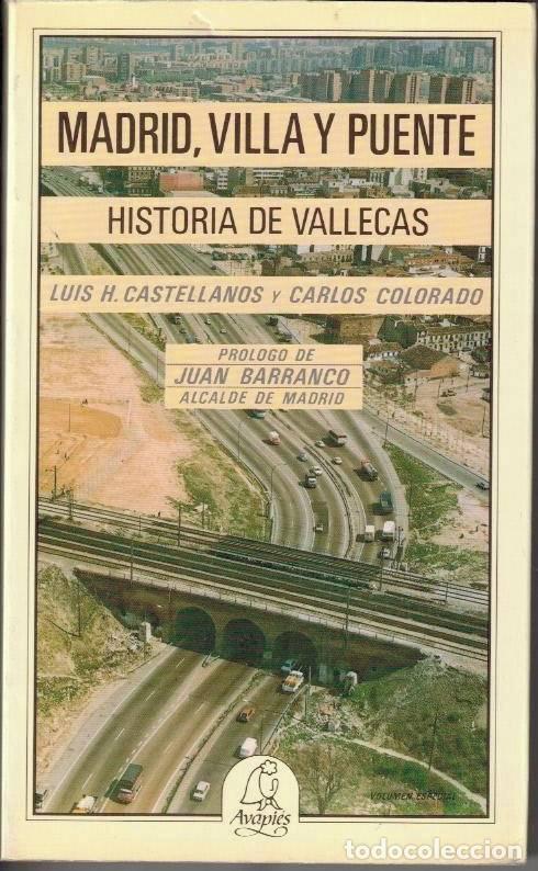 Libri di seconda mano: MADRID, VILLA Y PUENTE. HISTORIA DE VALLECAS. - CASTELLANOS, Luis H. COLORADO CARRASCO, Carlos.
