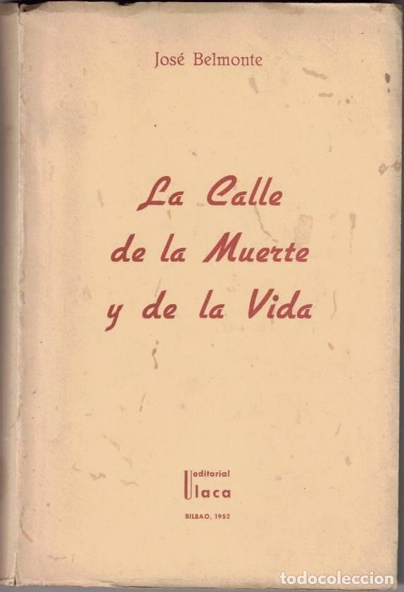 Libros: LA CALLE DE LA MUERTE Y DE LA VIDA. - BELMONTE, Jos&eacute;. - Foto 1