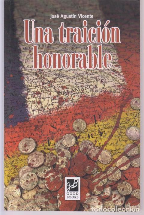Libros: UNA TRAICION HONORABLE - JOSE AGUSTIN VICENTE - Foto 1