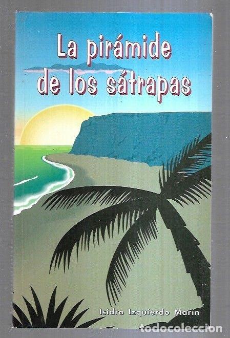 Libros: PIRAMIDE DE LOS SATRAPAS - LA - IZQUIERDO MARIN, ISIDRO - Foto 3