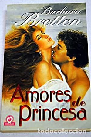 Libros: AMORES DE PRINCESA - Bretton,Barbara - Foto 1