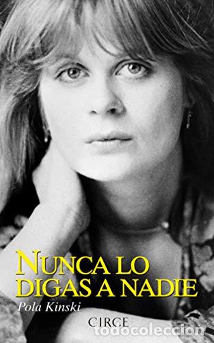 Libros: NUNCA LO DIGAS A NADIE - Kinski,Pola - Foto 1
