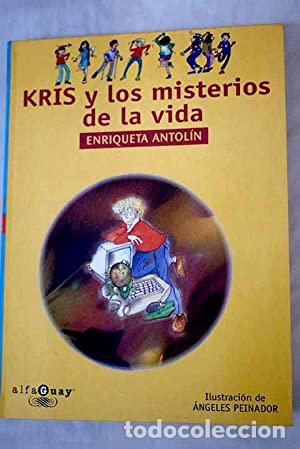Libros: KRIS Y LOS MISTERIOS DE LA VIDA - Antol&iacute;n,Enriqueta - Foto 1
