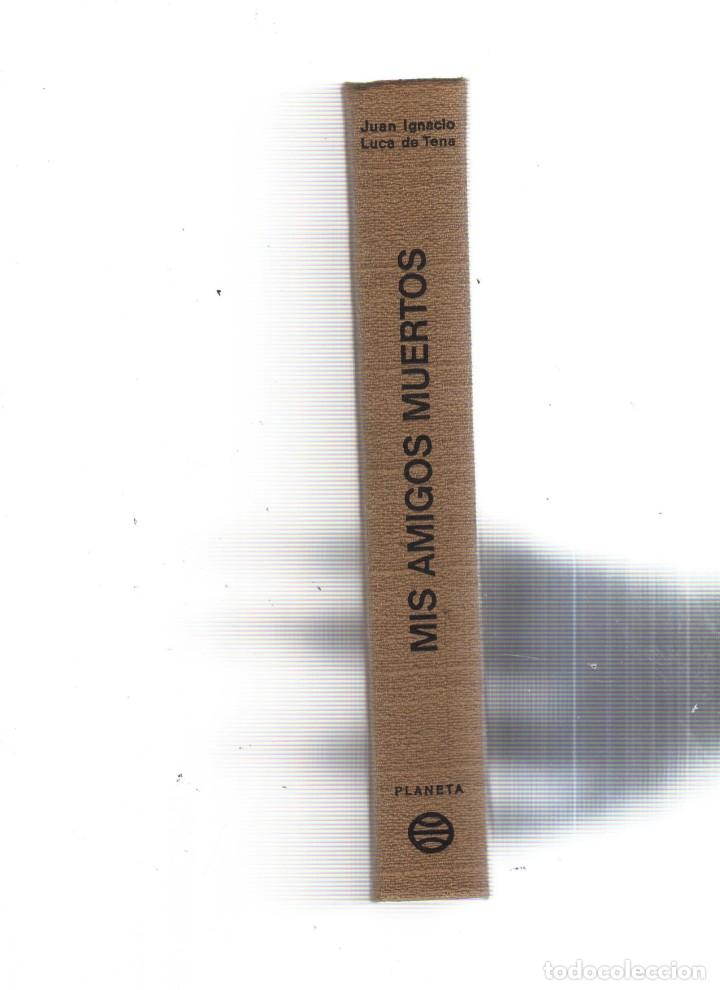 Libros: MIS AMIGOS MUERTOS - JUAN IGNACIO LUCAS DE TENA - Foto 2