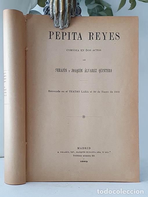Libros: Pepita Reyes. Comedia en dos Actos. - &Aacute;LVAREZ QUINTERO, Joaqu&iacute;n y Seraf&iacute;n. - Foto 1