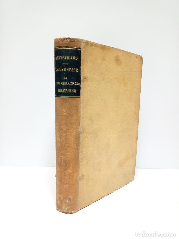 Libros: SAINT-AMAND, Imbert de - La Jeunesse de lImp&eacute;ratrice Jos&eacute;phine - Foto 1