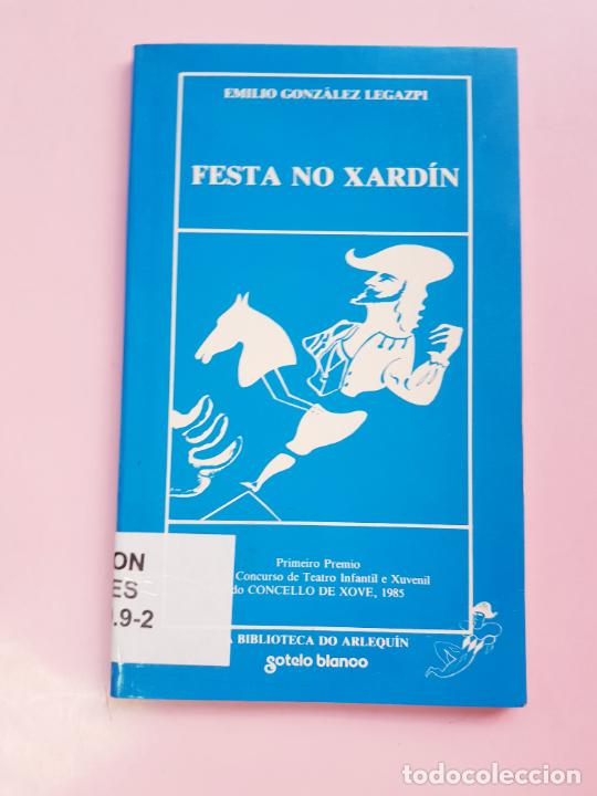 Libri di seconda mano: Librro-Festa no Xard&iacute;n-Emilio Gonz&aacute;lez Legazpi-Sotelo Blanco-!&ordf;edici&oacute;n-1987-Coleccionistas
