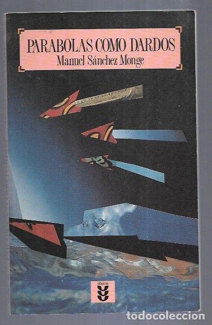 Libros: PARABOLAS COMO DARDOS - SANCHEZ MONGE, MANUEL - Foto 2