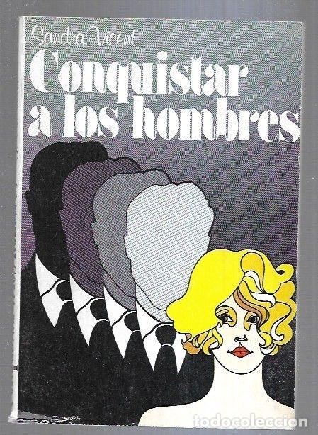 Libros: CONQUISTAR A LOS HOMBRES - VICENT, SANDRA - Foto 1
